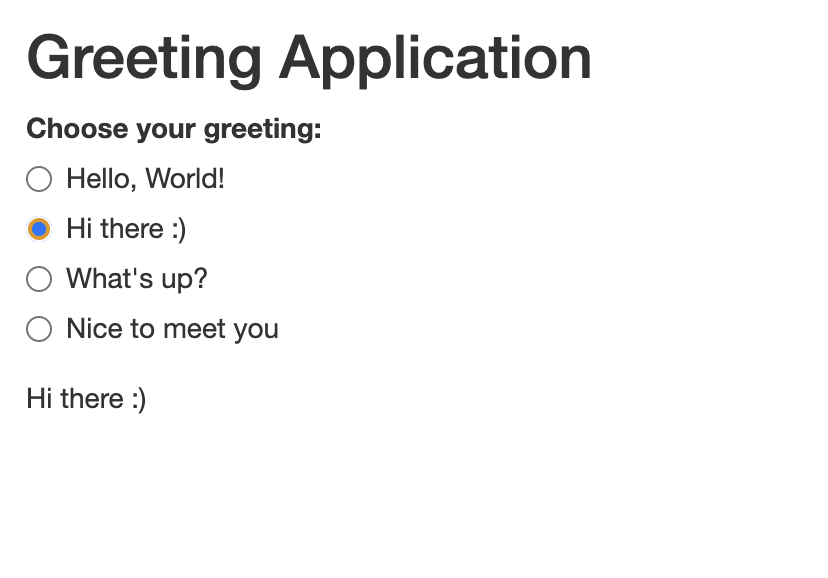 Figure 12. Greeting App with Radio Buttons